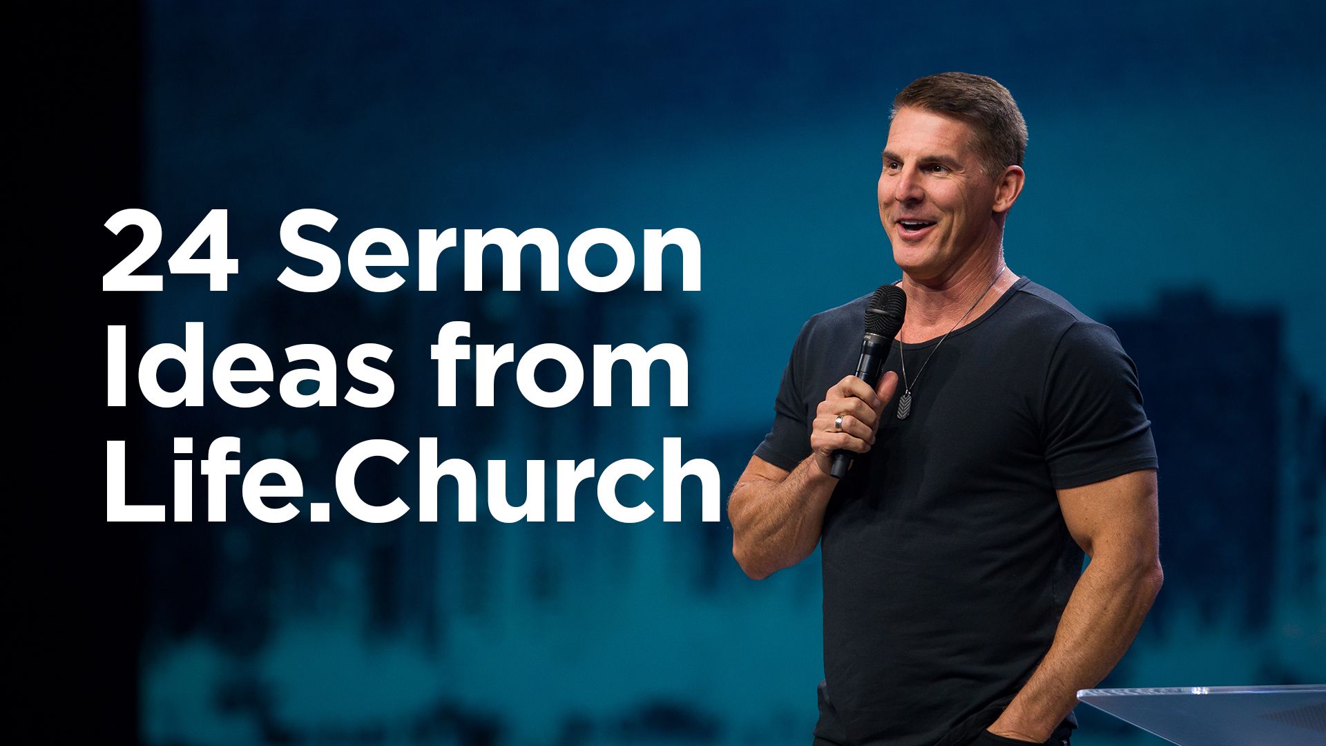 24 Sermon Series Ideas from Life.Church Life.Church Open Network